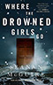 Where the Drowned Girls Go